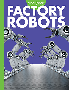 Cover Art for Curious about Factory Robots