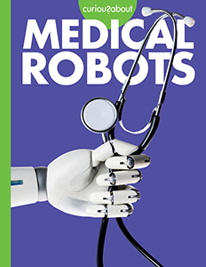 Cover Art for Curious about Medical Robots