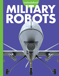 Cover Art for Curious about Military Robots