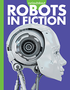 Cover Art for Curious about Robots in Fiction
