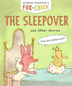 Cover Art for Fox & Chick: The Sleepover and Other Stories