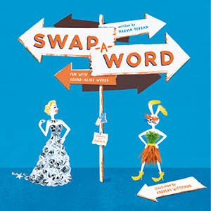 Cover Art for Swap-a-Word! Fun with Sound-Alike Words