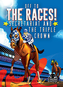 Cover Art for Off to the Races!: Secretariat and the Triple Crown