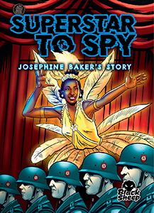 Cover Art for Superstar to Spy: Josephine Baker's Story