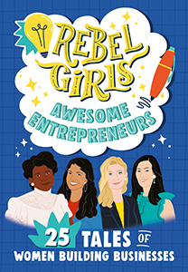 Cover Art for Rebel Girls Awesome Entrepreneurs: 25 Tales of Women Building Businesses