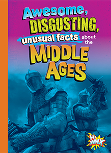 Cover Art for Awesome, Disgusting, Unusual Facts about the Middle Ages
