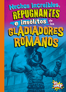 Cover Art for Hechos incre’bles, repugnantes e ins-litos de los gladiadores romanos
