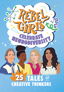 Cover Art for Rebel Girls Celebrate Neurodiversity: 25 Tales of Creative Thinkers