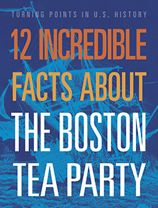 Cover Art for Boston Tea Party 12 Incredible Facts about the 