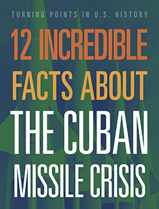 Cover Art for Cuban Missile Crisis 12 Incredible Facts about the 