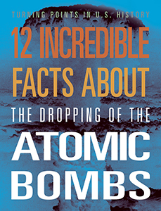 Cover Art for Dropping of the Atomic Bombs 12 Incredible Facts about the 