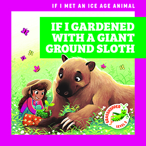 Cover Art for If I Gardened with a Giant Ground Sloth