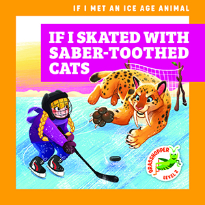Cover Art for If I Skated with Saber-Toothed Cats