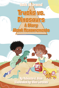 Cover Art for Trucks Versus Dinosaurs: A Story About Measurements