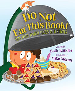 Cover Art for Do Not Eat This Book!: Fun with Jewish Foods & Festivals